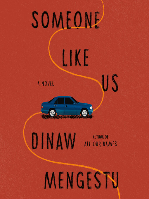 Title details for Someone Like Us by Dinaw Mengestu - Wait list